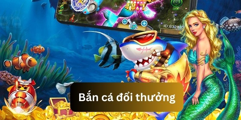 Đôi nét giới thiệu khái quát về game bắn cá đổi thưởng